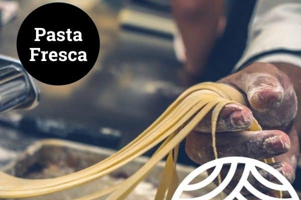 Pasta Fresca