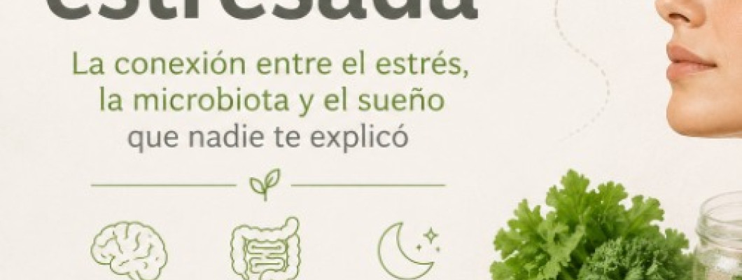 Tu piel está estresada: la conexión entre estrés, microbiota y sueño