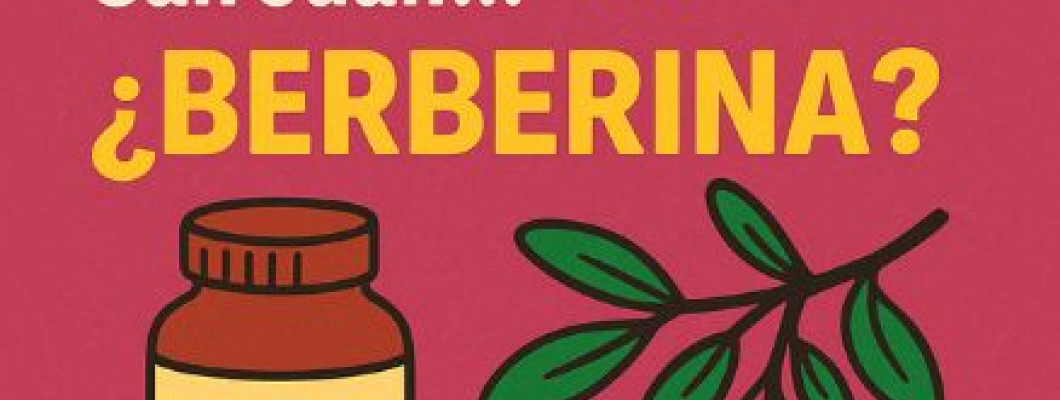 Berberina: el reseteo metabólico que te salva después de San Juan