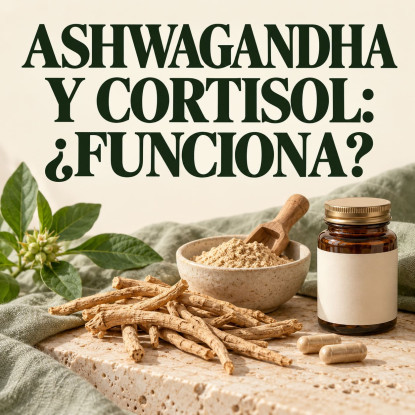 Ashwagandha y cortisol: qué baja de verdad, a qué dosis y cuándo no tomarla