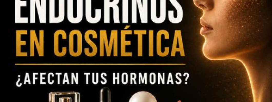 Disruptores endocrinos en cosmética: los ingredientes que alteran tus hormonas y cómo identificarlos en 30 segundos
