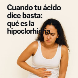 Hipoclorhídria: Què és i com saber si et falta àcid